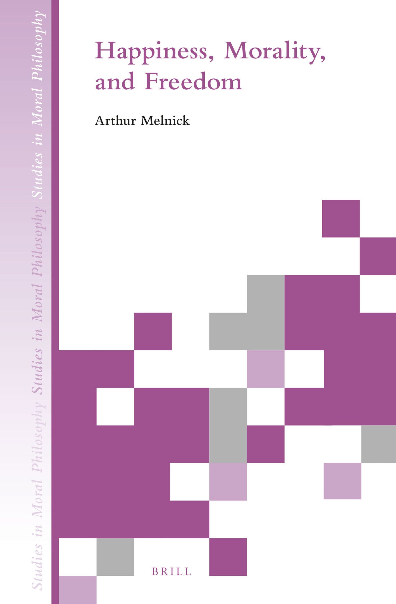 Cover image for Happiness, Morality, and Freedom ISBN 9789004283206
